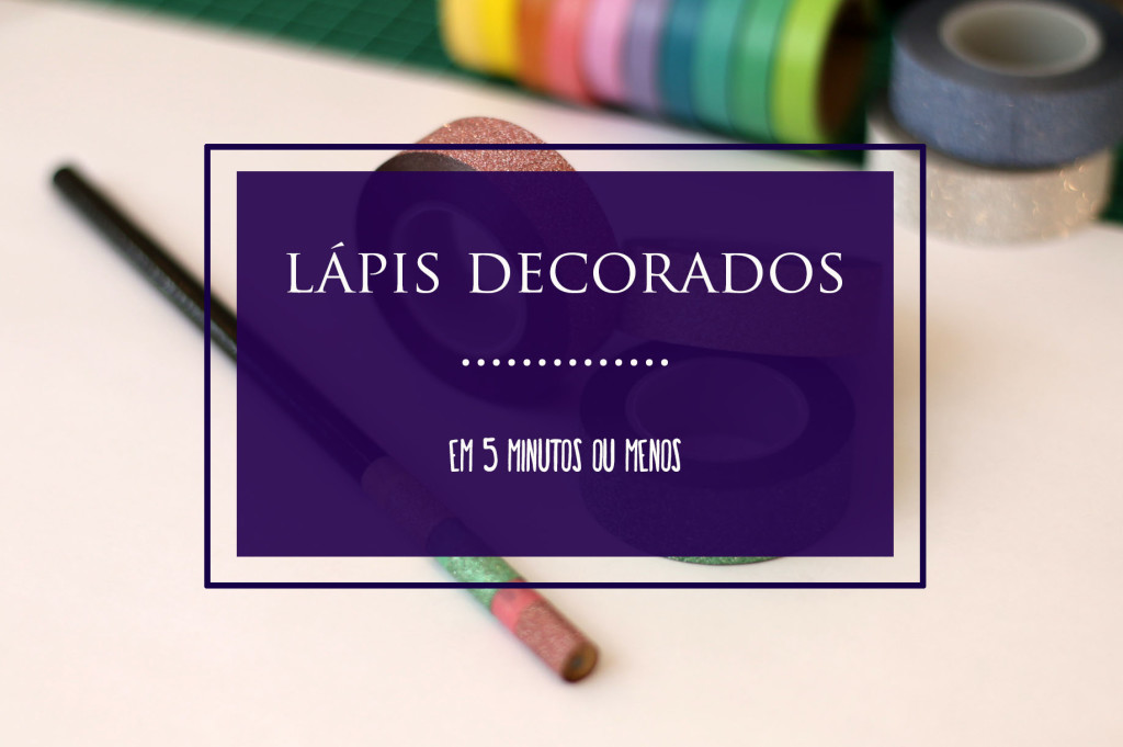 Lápis decorado {Blog Divirta-se Organizando}